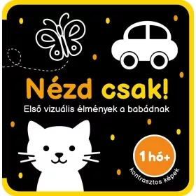   Nézd csak – Első vizuális élmények a babádnak - Szivacskönyv