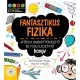 Fantasztikus fizika – Játékos ismeretterjesztő és foglalkoztató könyv