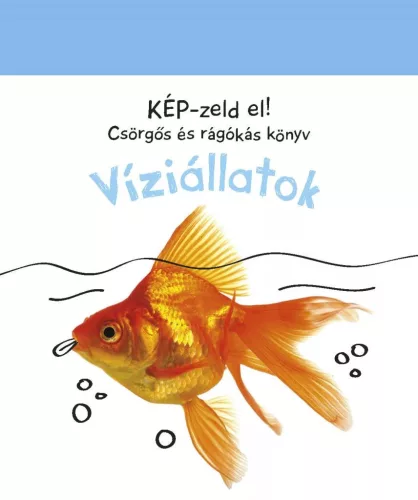Képzeld el! – Csörgős és rágókás könyv - Víziállatok