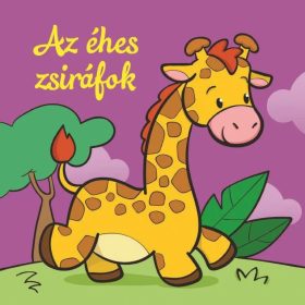 Az éhes zsiráfok – Állati kalandok – Szivacskönyv