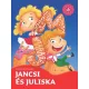 Jancsi és Juliska - Klasszikus mesék