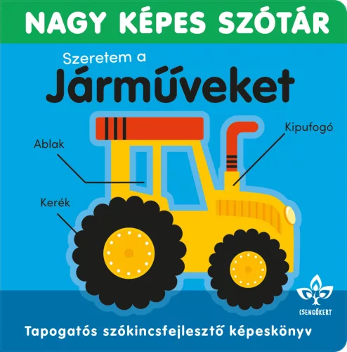 Szeretem a járműveket! – Tapogatós szókincsfejlesztő könyv