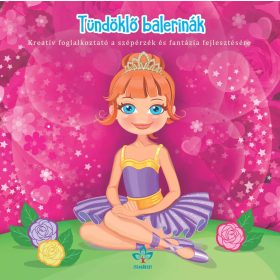   Tündöklő balerinák – Kreatív kifestő a szépérzék és fantázia fejlesztésére