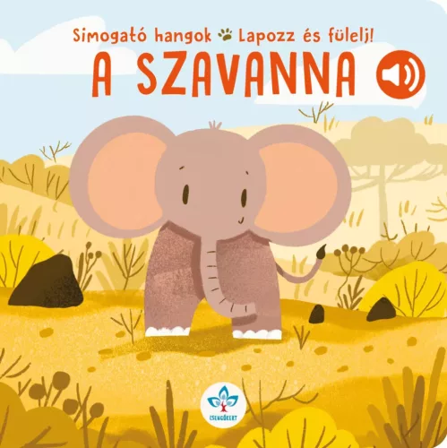 Simogató hangok – Lapozz és fülelj! - A szavanna