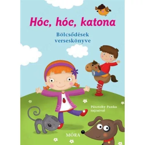 Hóc, hóc, katona- Bölcsödések verseskönyve