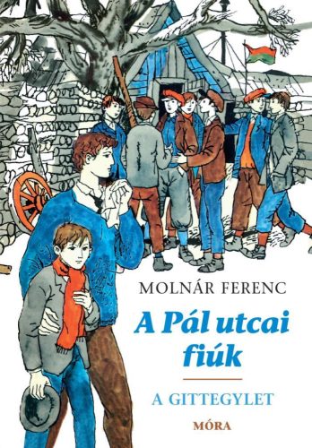 A Pál utcai fiúk - A Gittegylet - bővített kiadás - Molnár Ferenc