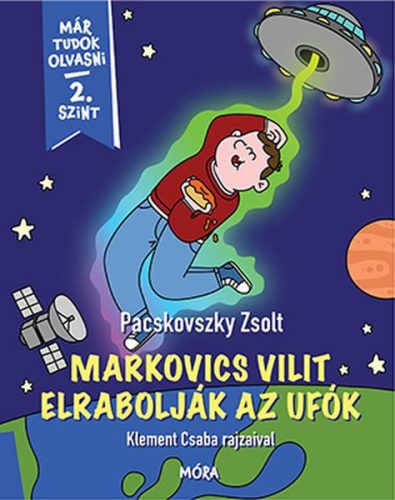Már tudok olvasni - 2. szint - Markovics Vilit elrabolják az ufók