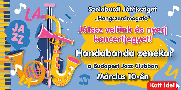 Szeleburdi Játéksziget a Budapest Jazz Clubban – a Handabanda zenekar koncertje március 10-én